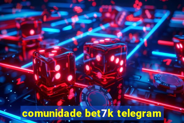 comunidade bet7k telegram